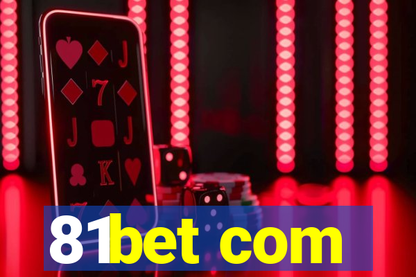 81bet com